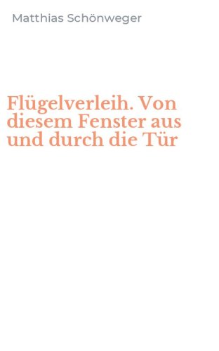 Fl&uuml;gelverleih. Von diesem Fenster aus und durch die T&uuml;r