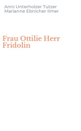 Frau Ottilie Herr Fridolin