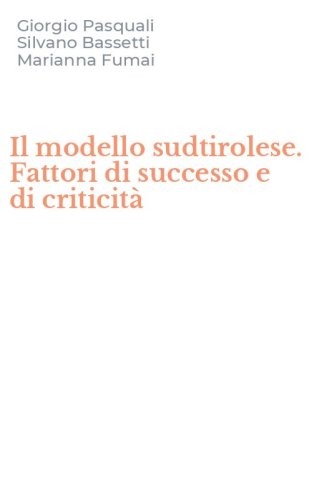 Il modello sudtirolese. Fattori di successo e di criticit&agrave;