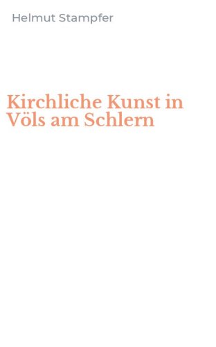 Kirchliche Kunst in V&ouml;ls am Schlern