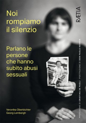 Noi rompiamo il silenzio. Parlano le persone che hanno sub&igrave;to abusi sessuali