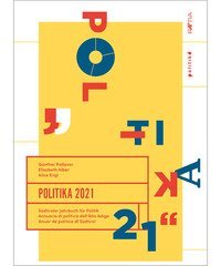 Politika 2021. S&uuml;dtiroler Jahrbuch f&uuml;r Politik. Ediz. tedesca, italiana e inglese
