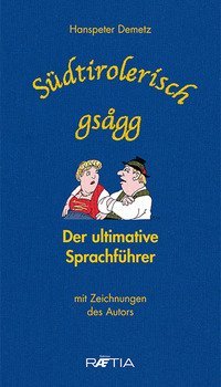 S&uuml;dtirolerisch gsagg (10er Box): Der ultimative Sprachf&uuml;hrer