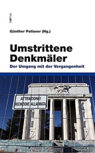 Umstrittene Denkm&auml;ler. Der umgang mit der Vergangenheit