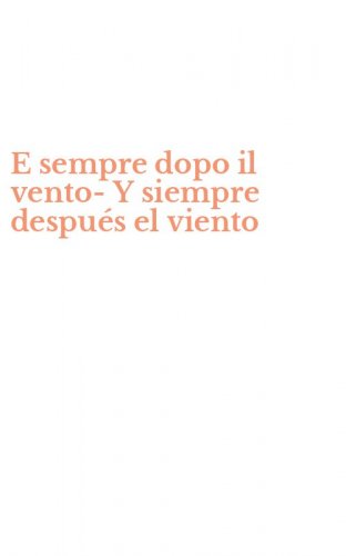 E sempre dopo il vento-Y siempre despu&eacute;s el viento