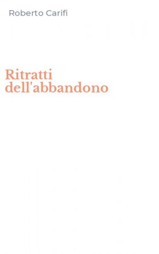 Ritratti dell'abbandono