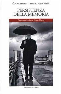 Persistenza della memoria. Conversazioni con &Oacute;scar Hahn