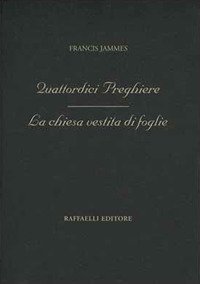 Quattordici preghiere. La chiesa vestita di foglie