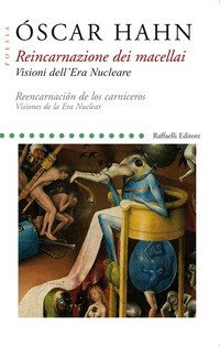 Reincarnazione dei macellai. Visioni dell'Era Nucleare-Reencarnaci&oacute;n de los carniceros. Visiones de la Era Nuclear. Testo originale a fronte