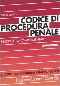 Codice di procedura penale e normativa complementare 2006-2007