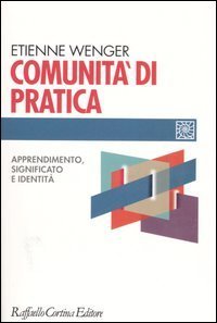 Comunit&agrave; di pratica. Apprendimento, significato e identit&agrave;
