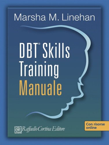 DBT&reg; Skills Training. Manuale-Schede e fogli di lavoro. Con USB card
