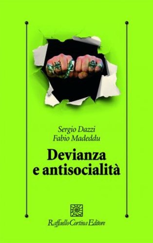 Devianza e antisocialit&agrave;. Le prospettive scientifiche e cliniche contemporanee