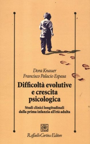 Difficolt&agrave; evolutive e crescita psicologica. Studi clinici longitudinali dalla prima infanzia all'et&agrave; adulta