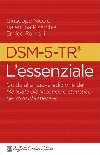 DSM-5-TR l'essenziale. Guida alla nuova edizione del Manuale diagnostico e statistico dei disturbi mentali