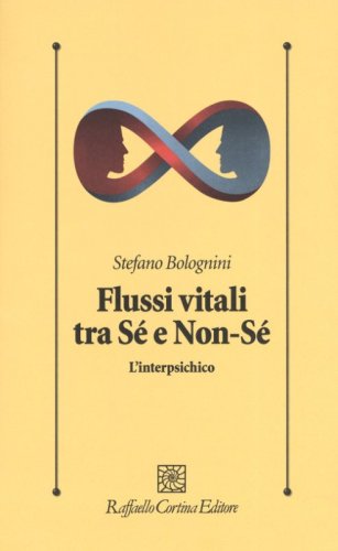 Flussi vitali tra s&eacute; e non-s&eacute;. L'interpsichico