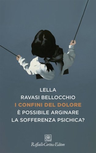 I confini del dolore. &Egrave; possibile arginare la sofferenza psichica?