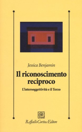 Il riconoscimento reciproco. L'intersoggettivit&agrave; e il Terzo