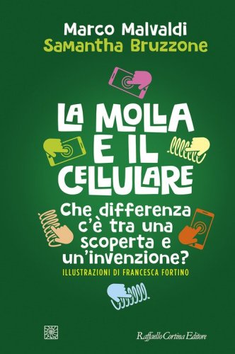 La molla e il cellulare. Che differenza c'&egrave; tra una scoperta e un'invenzione?