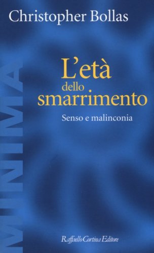 L'et&agrave; dello smarrimento. Senso e malinconia