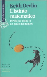 L'istinto matematico. Perch&eacute; sei anche tu un genio dei numeri