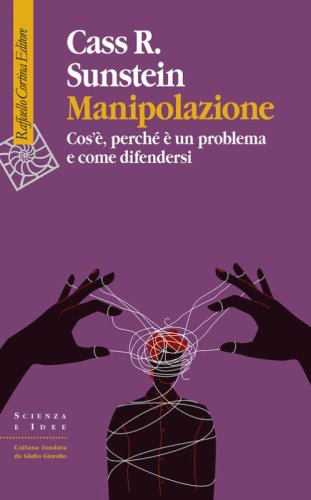 Manipolazione. Cos'&egrave;, perch&eacute; &egrave; un problema e come difendersi