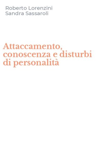 Attaccamento, conoscenza e disturbi di personalit&agrave;