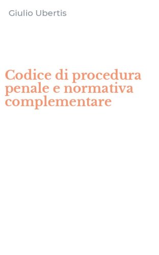 Codice di procedura penale e normativa complementare