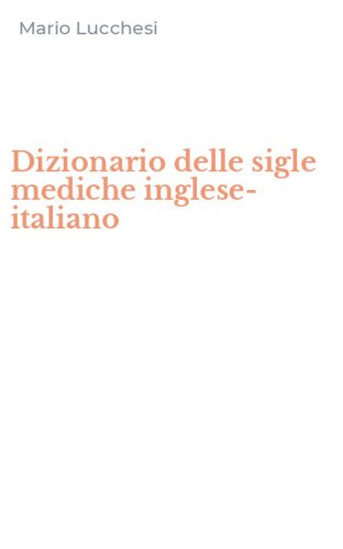 Dizionario delle sigle mediche inglese-italiano