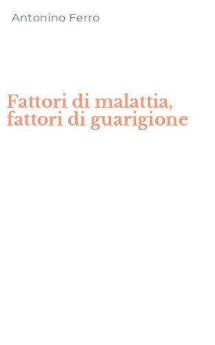 Fattori di malattia, fattori di guarigione