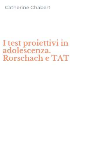 I test proiettivi in adolescenza. Rorschach e TAT