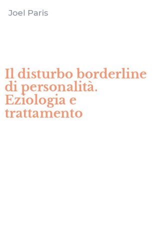 Il disturbo borderline di personalit&agrave;. Eziologia e trattamento