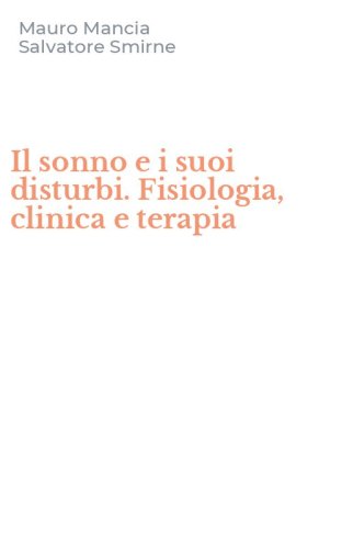 Il sonno e i suoi disturbi. Fisiologia, clinica e terapia