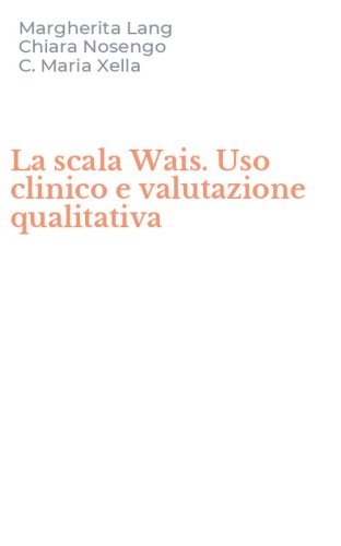 La scala Wais. Uso clinico e valutazione qualitativa
