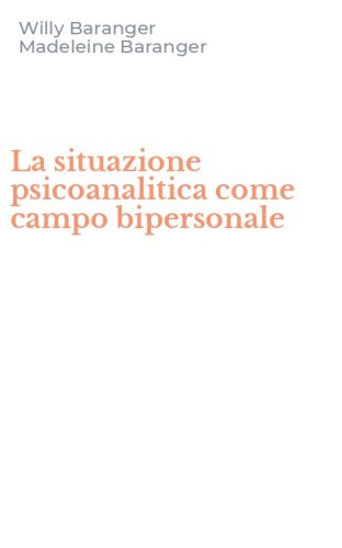 La situazione psicoanalitica come campo bipersonale