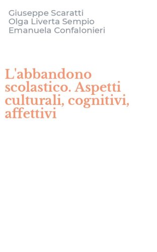 L'abbandono scolastico. Aspetti culturali, cognitivi, affettivi