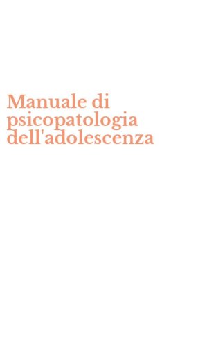 Manuale di psicopatologia dell'adolescenza