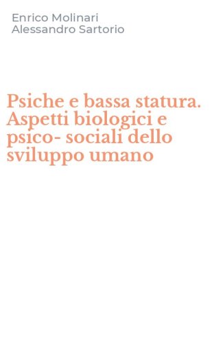 Psiche e bassa statura. Aspetti biologici e psico-sociali dello sviluppo umano