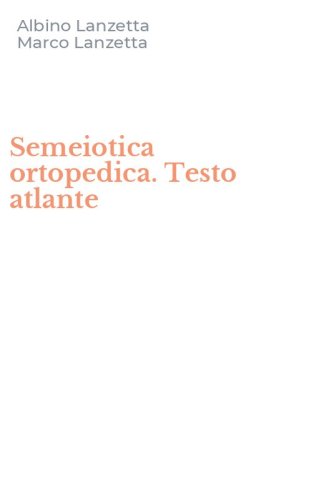 Semeiotica ortopedica. Testo atlante