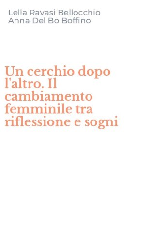 Un cerchio dopo l'altro. Il cambiamento femminile tra riflessione e sogni