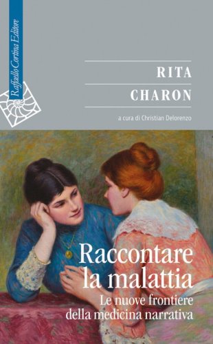 Raccontare la malattia. Le nuove frontiere della medicina narrativa