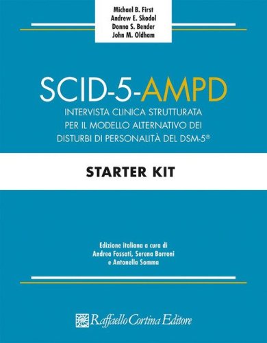 SCID-5-AMPD Starter Kit. Intervista clinica strutturata per il Modello Alternativo dei disturbi di Personalit&agrave; del DSM-5
