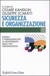 Sicurezza e organizzazione. Ricerca e formazione per la sostenibilit&agrave; della vita lavorativa