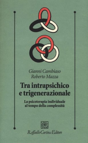 Tra intrapsichico e trigenerazionale. La psicoterapia individuale al tempo della complessit&agrave;