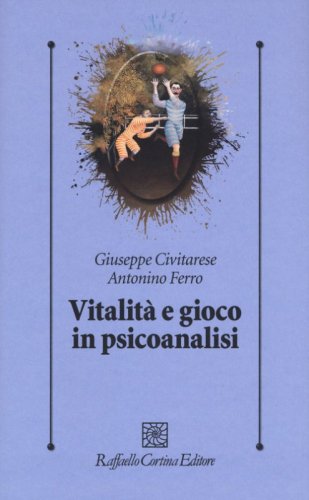Vitalit&agrave; e gioco in psicoanalisi