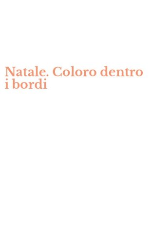 Natale. Coloro dentro i bordi