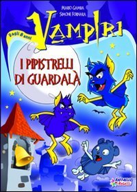 I pipistrelli di Guardal&agrave;. Vampiri