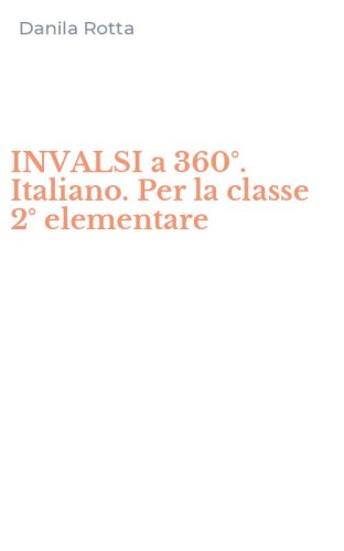 INVALSI a 360&deg;. Italiano. Per la classe 2&deg; elementare