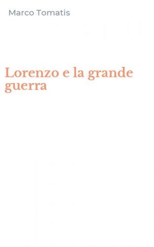 Lorenzo e la grande guerra