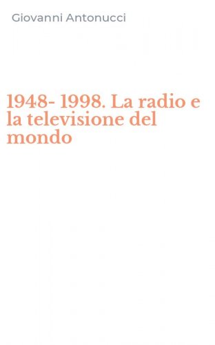 1948-1998. La radio e la televisione del mondo